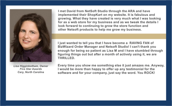 I met David through the ARA and have - Lisa Higginbotham, Owner Five Star Awards, Cary, North Carolina